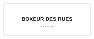 BOXEUR DES RUES